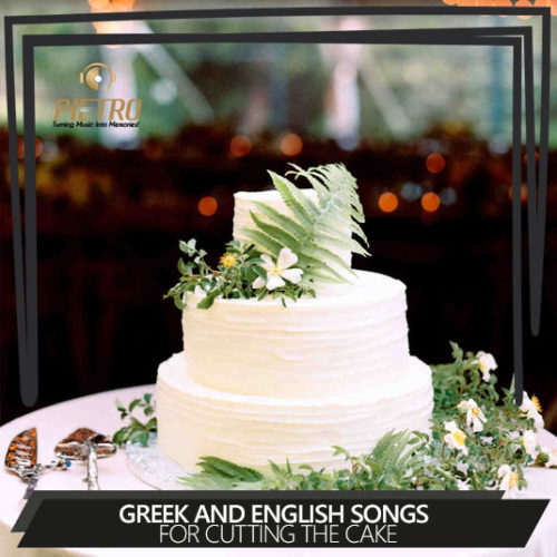 Greek and English Songs for cutting the cake